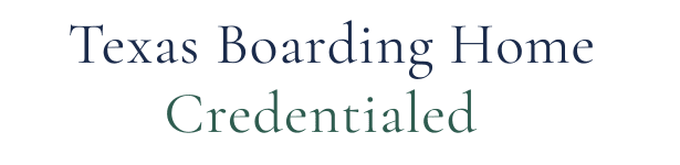 Texas Boarding home Credentialed
